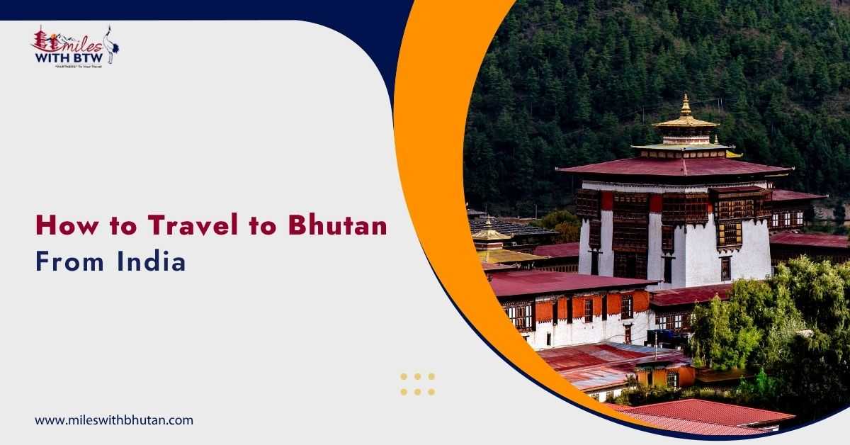 How to travel to Bhutan from India with Miles with BTW featuring Bhutan monastery and scenic Himalayan landscape