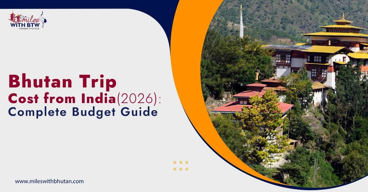 Bhutan Trip Cost from India (2026): Complete Budget Guide