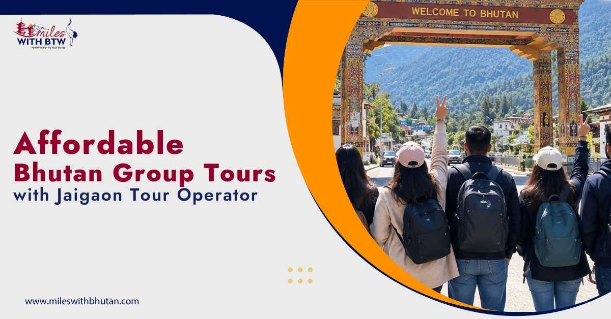 Affordable Bhutan Group Tours with Jaigaon Tour Operator